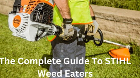 The Complete Guide To STIHL Weed Eaters The Complete Guide To STIHL Weed Eaters